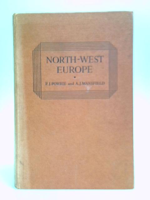 North-West Europe von P. J. Powrie & A. J. Mansfield