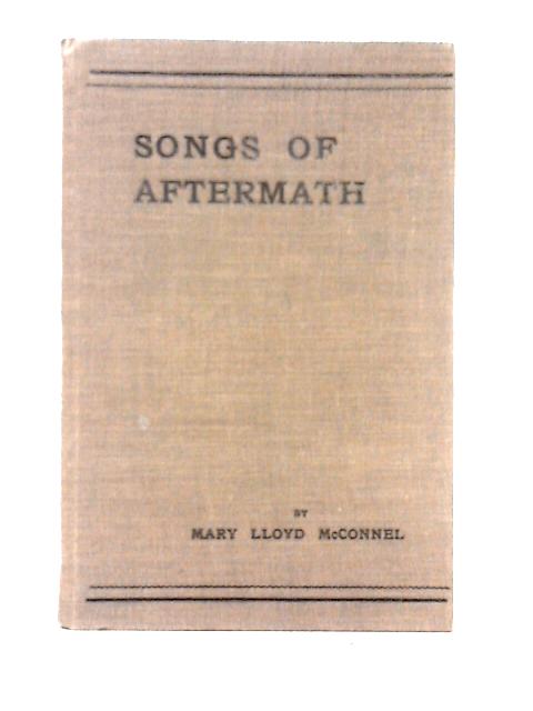 Songs of Aftermath By Mary Lloyd McConnel