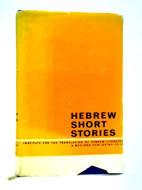 Hebrew Short Stories , an Anthology, Volume One von S.Y. Penueli and A. Ukhmani