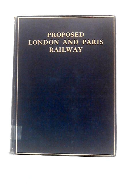 Proposed London and Paris Railway. London and Paris in 2 hours 45 minutes. By William Collard