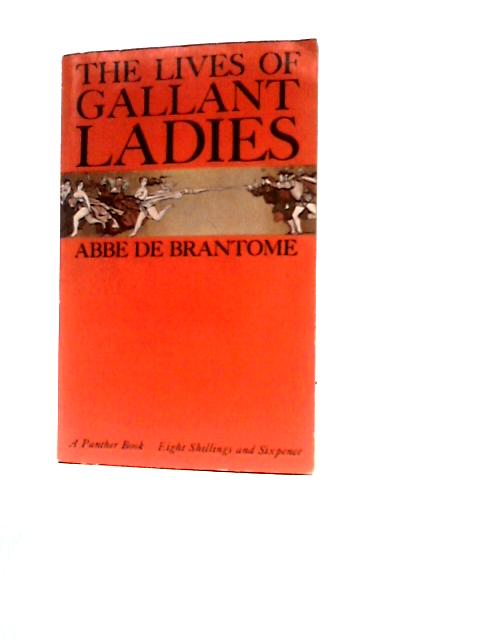 The Lives of the Gallant Ladies By Pierre De Bourdeille