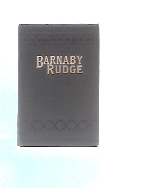 Barnaby Rudge. A Tale of the Riots of 'Eighty By Charles Dickens