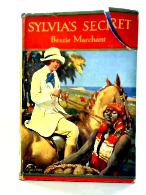 Sylvia's Secret By Bessie Marchant