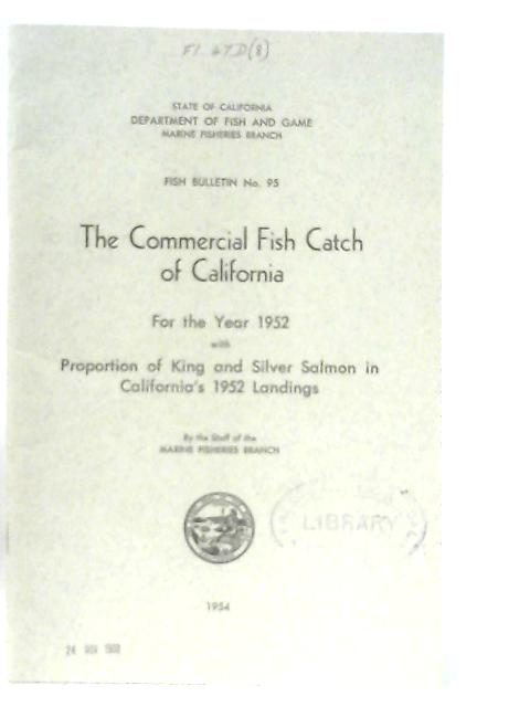 The Commercial Fish Catch of California for the Year 1952 (Bulletin no. 95) von Anon