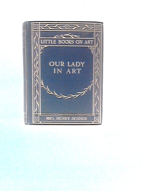 Our Lady In Art von Henry Jenner