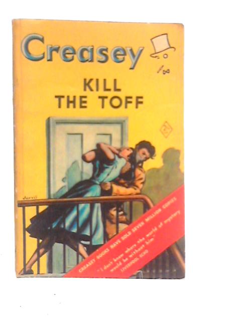 Kill the Toff By John Creasey