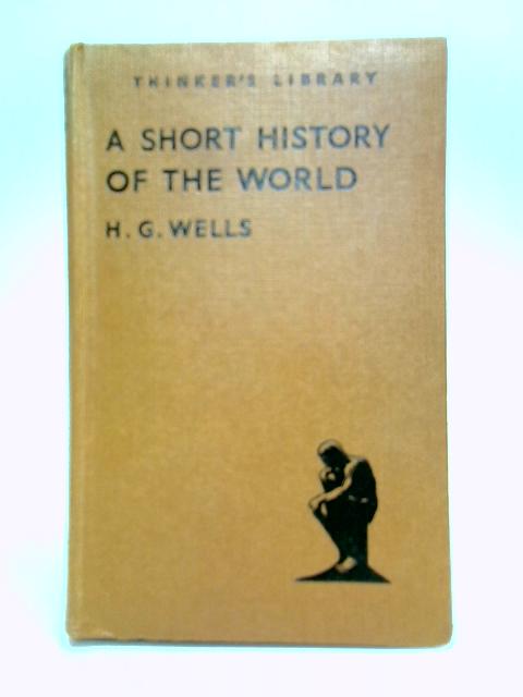 A Short History Of The World von H. G. Wells