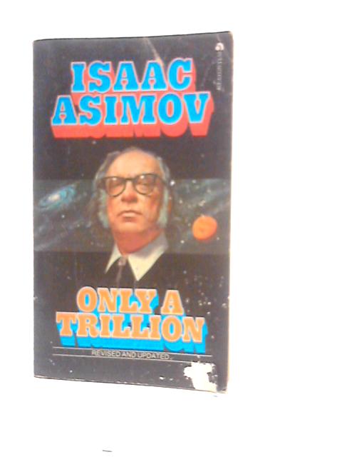 Only a Trillion von Isaac Asimov