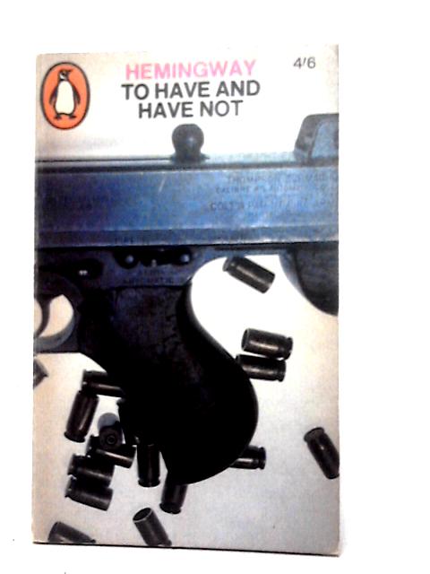 To Have and Have Not By Ernest Hemingway