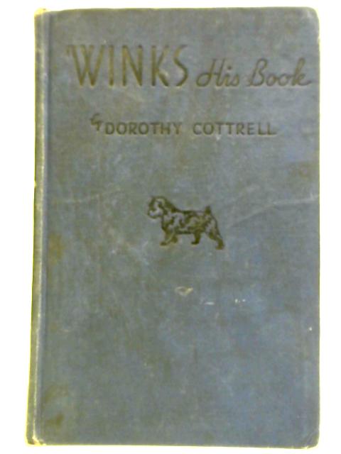 Winks, His Book By Dorothy Cottrell