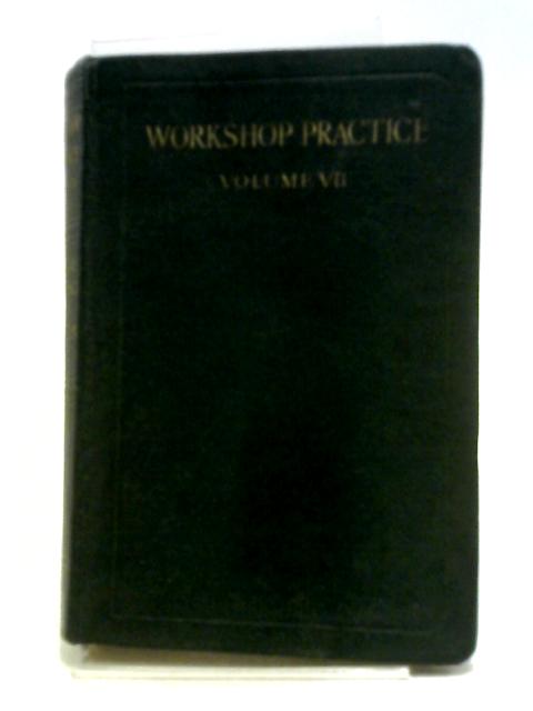 Workshop Practice Volume VII By E. A. Atkins (ed.)
