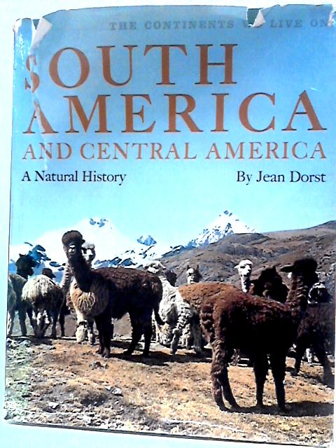 South America And Central America: A Natural History By Jean Dorst