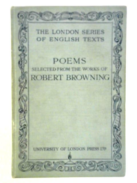 Poems Selected from the Works of Robert Browning By Robert Browning