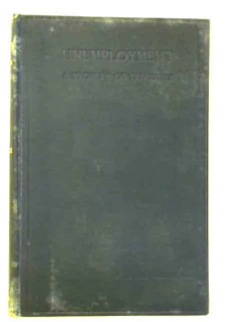 Unemployment : A Problem of Industry von W.H. Beveridge