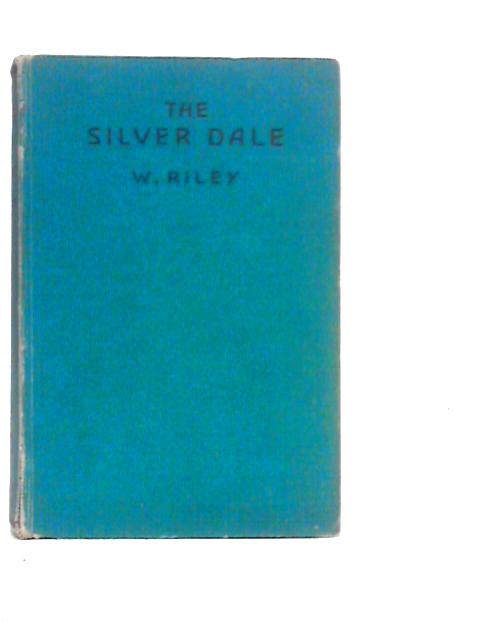 The Silver Dale By W.Riley