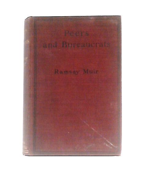 Peers & Bureaucrats : Two Problems of English Government von Ramsay Muir