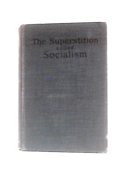 The Superstition Called Socialism By George William Von Tunzelmann