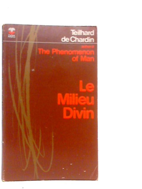 Le Milieu Divin By Pierre Teilhard De Chardin
