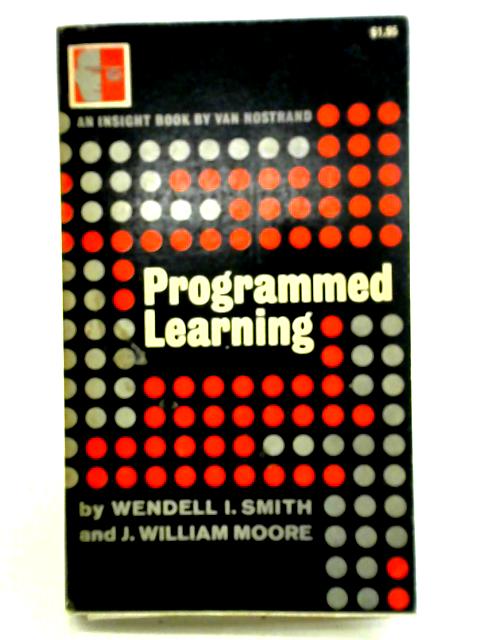 Programmed Learning (Insight Books) By Wendell I. Smith, J. William Moore