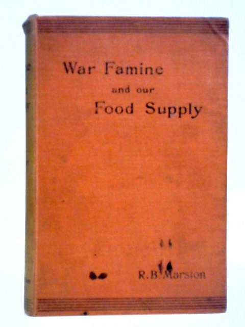 War, Famine and our Food Supply von R. B. Marston