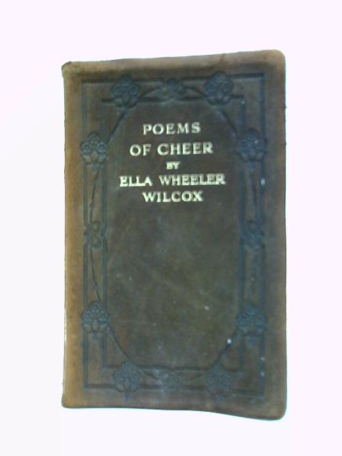 Poems of Cheer By Ella Wheeler Wilcox