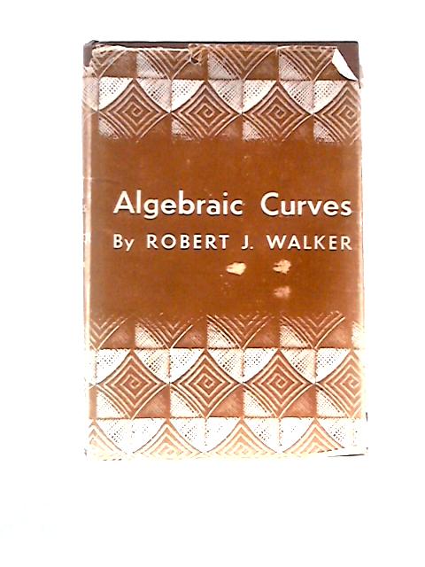 Algebraic Curves par Robert J. Walker
