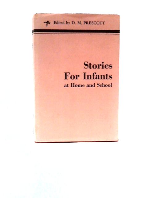 Stories For Infants At Home And School By D. M.Prescott