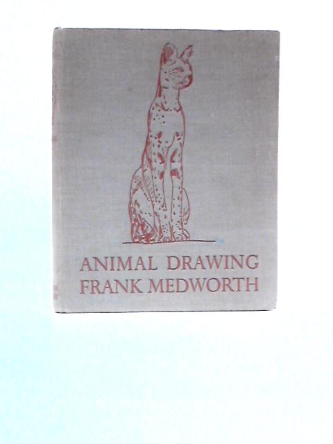 Animal Drawing. von Frank Medworth