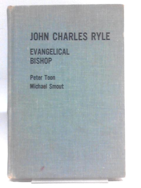 John Charles Ryle Evangelical Bishop By Peter Toon, Michael Smout