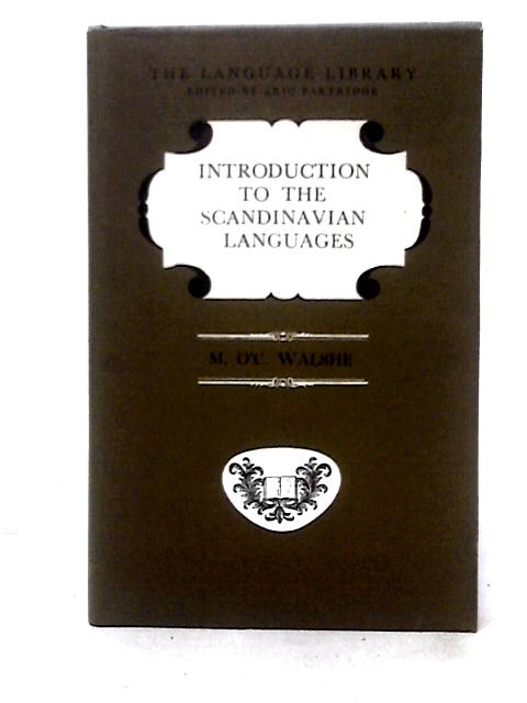 Introduction to the Scandinavian Languages (Language Library) By M O'C. Walshe