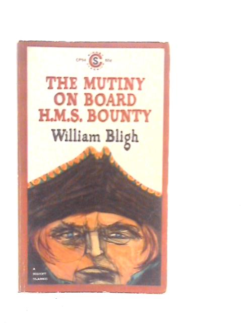 The Mutiny on Board H.M.S.Bounty von William Bligh