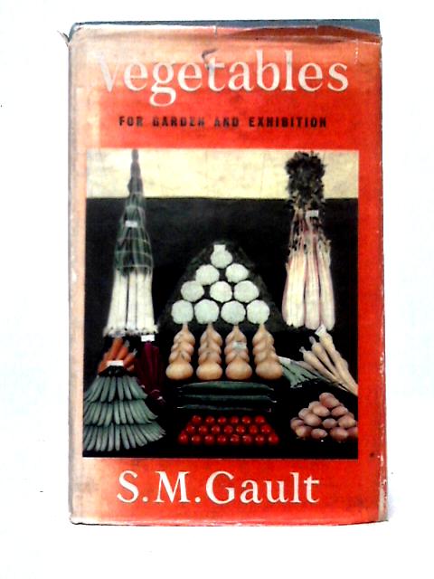 Vegetables For Garden and Exhibition By S. M. Gault