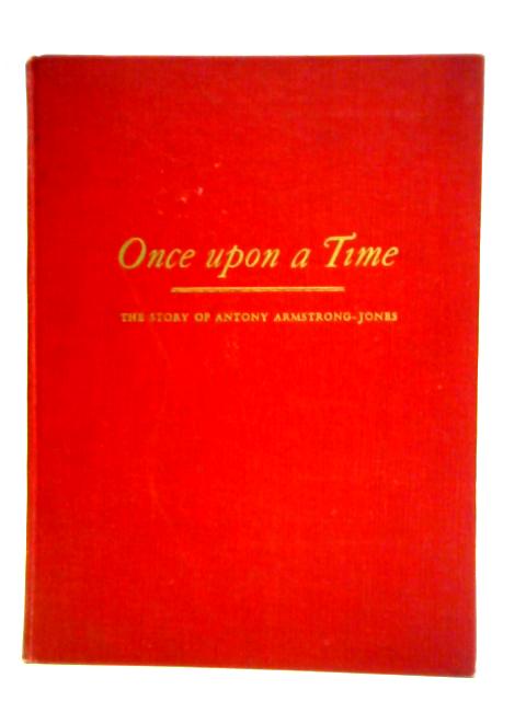 Once Upon A Time: The Story Of Antony Armstrong-Jones By Robert Glenton, Stella King