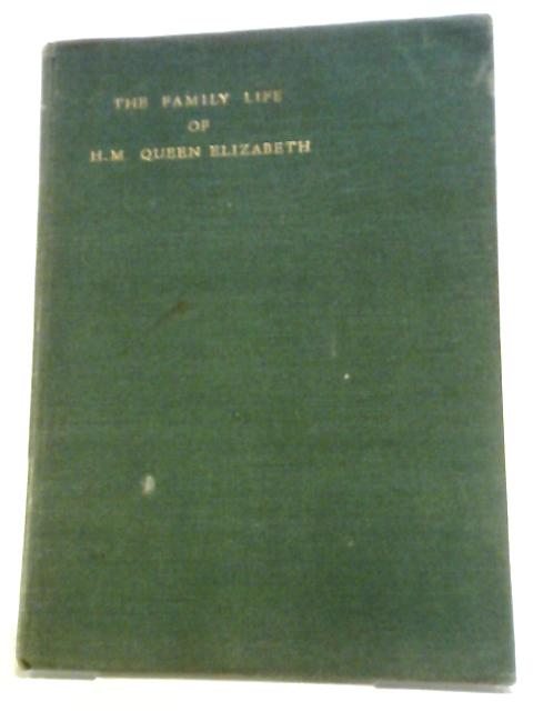 The Family Life of Queen Elizabeth von Cynthia Asquith