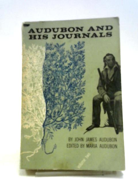 Audubon And His Journals Vol 2 By John James & Maria Audubon
