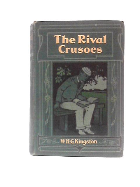 The Rival Crusoes By W H G Kingston