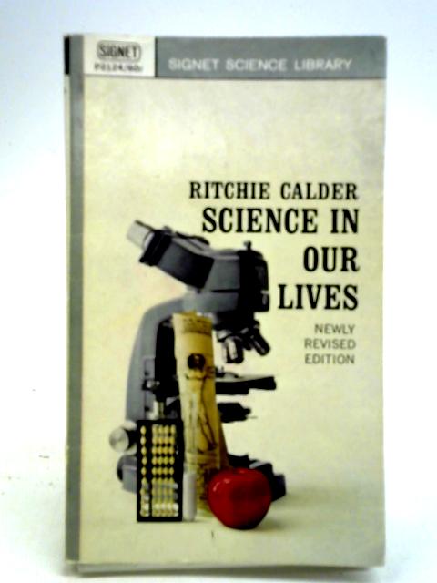 Science In Our Lives (Signet Science Library) von Ritchie Calder