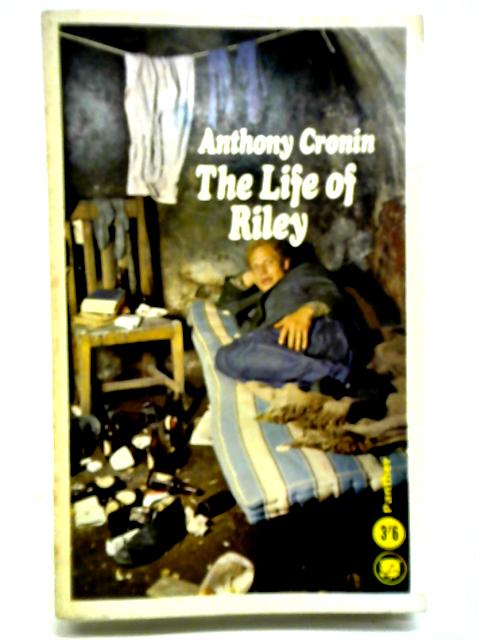 The Life of Riley By Anthony Cronin