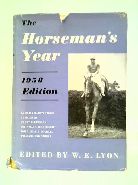 The Horseman's Year: 1958 Edition By W. E. Lyon (Editor)