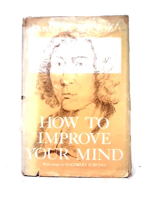 How to Improve Your Mind By Baruch Spinoza