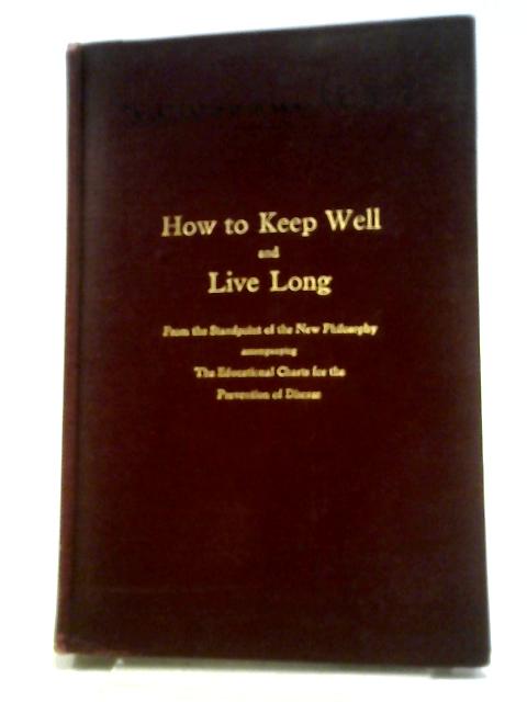 How to Keep Well and Live Long par Various