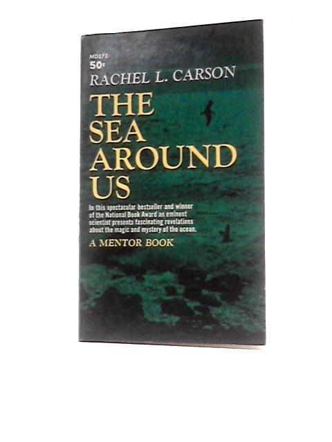 The Sea Around Us (A Mentor Book) By Rachel Carson