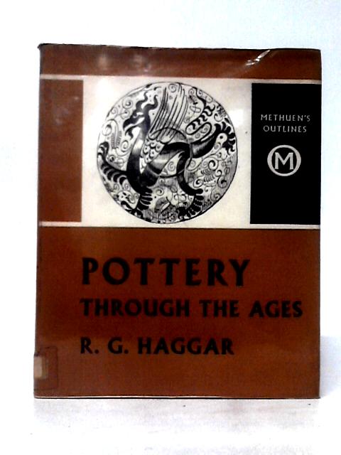 Pottery Through the Ages von Reginald G. Haggar