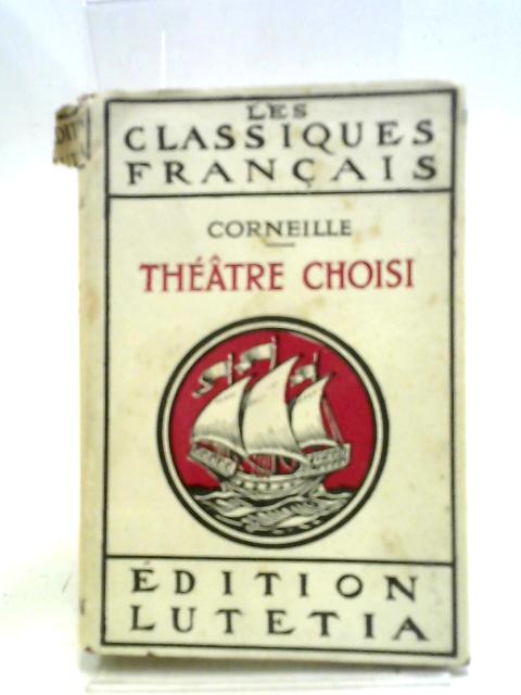 Corneille, Theatre Choisi, Tome Deuxieme By Emile Faguet