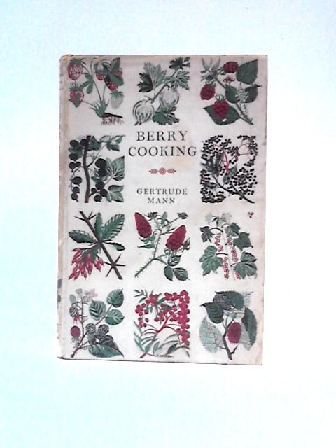 Berry Cooking (Cookery Books Series) By Gertrude Mann