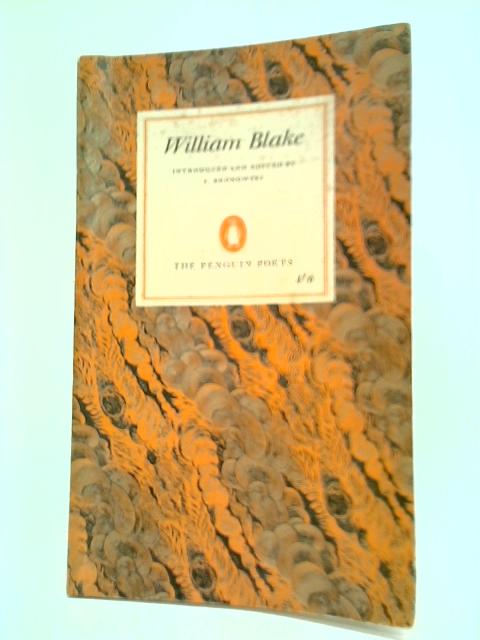 William Blake: A Selection of Poems and Letters By J. Bronowski (Ed.)