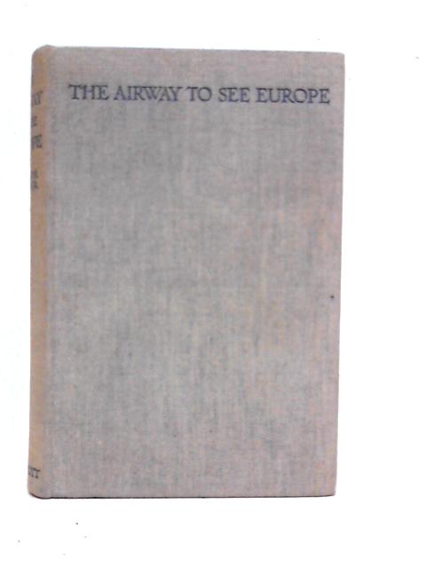 The Airway to see Europe: A Woman Around the Airways of Europe By Eleanor Elsner