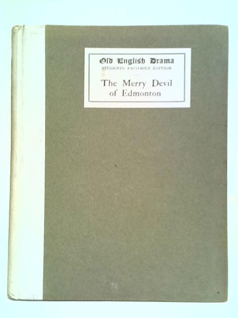 The Merry Devil of Edmonton: Old English Drama By Stated