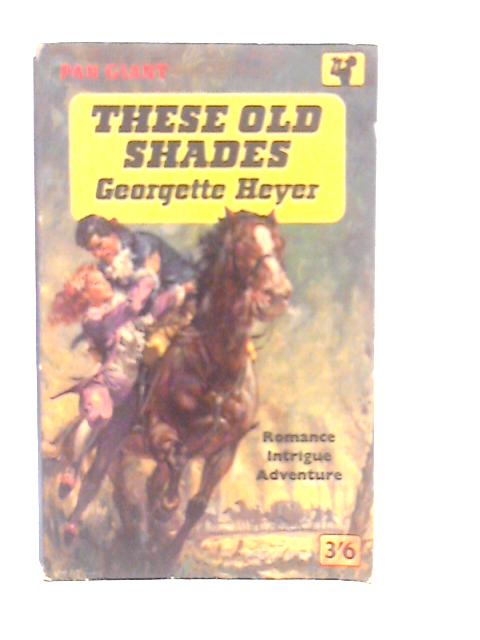 These Old Shades By Georgette Heyer