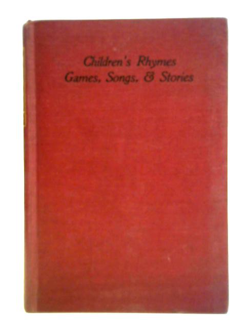 Children's Rhymes Children's Games Children's Songs Children's Stories By Robert Ford